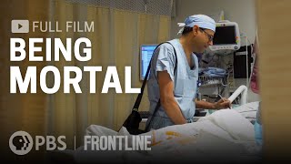 Being Mortal (full documentary) | FRONTLINE