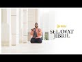 Selawat Jibril - Terang Hati Menerima Ilmu (8 jam)