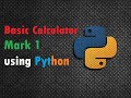 Basic Calculator Mark 1 using Python