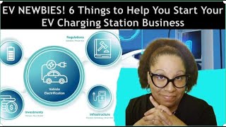 FOR EV NEWBIES! 6 Things to Help You Start Your EV Charging Station Business