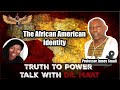 Professor James Small & Dr. Ma'at: What Does it Mean to be an African/Black American ?