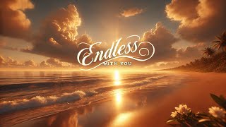 Endless With You  | (Official Audio ) | New Romantic Song | (Lyrics) | IllumiBeats