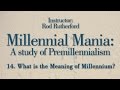 14. What Is the Meaning of the Millennium? | Millennial Mania