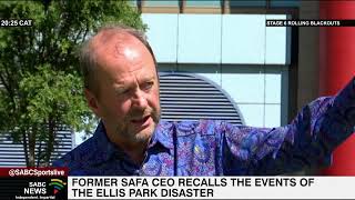 ELLIS PARK DISASTER l Former SAFA CEO Dr. Robin Petersen reflects back