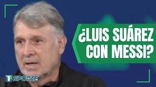 La RESPUESTA de Gerardo Martino sobre la POSIBLE LLEGADA de Luis Suárez al Inter de Miami