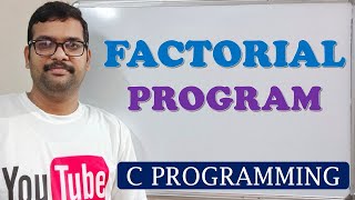 20 - FACTORIAL PROGRAM - C PROGRAMMING