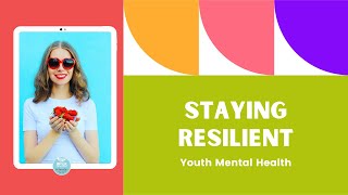 Youth Mental Health: Staying Resilient | #MindYourSelfie