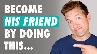 How To Become Friends With A Guy