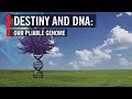 Destiny and DNA: Our Pliable Genome