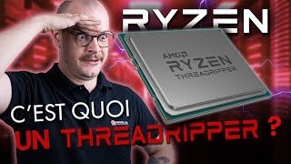 KEZAKO UN AMD THREADRIPPER ? (On t'explique tout) 👀