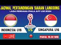 🔴LIVE TV PUKUL 19.30 WIB ! JADWAL TIMNAS INDONESIA U16 VS SINGAPURA, LAGA PERTAMA PIALA AFF U16 2024