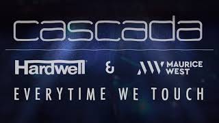 Cascada - Everytime We Touch (Hardwell & Maurice West Remix) Official Audio
