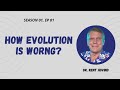 How Evolution Is Wrong? Dr Kent Hovind | Season 01, Episode 01