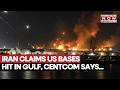Iran Claims Huge Missile Attack On US Bases In Kuwait, Bahrain, CENTCOM Fact Checks