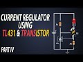 Constant Current Regulator using Transistors & TL431 | CCR | Constant Current Regulator.