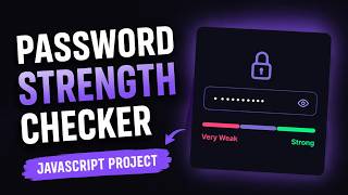 Build a Password Strength Checker using HTML, CSS & JavaScript 🔐 | Real-Time Validation