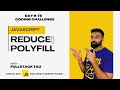 Day 9 - Reduce Polyfill in Javascript | 75 Days Machine Coding Interview Questions Challenge 🚀