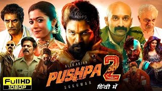 Pushpa 2 : The Rule Full Movie In Hindi | Allu Arjun | Rashmika Mandana | Fahadh F | 4K HD |