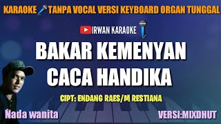 Bakar kemenyan_nada wanita_versi mixdhut_cipta:Endang Raes/m restiana_karaoke lagu Caca Handika