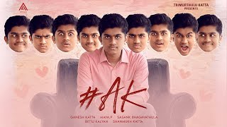 #AK | Ganesh Katta | Sasank Bhagavathula | Maya P | Bittu Kalyan | Art Cave Entertainments