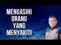 MENGASIHI ORANG YANG MENYAKITI   -   PETER GUNTUR