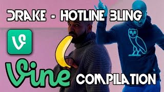 Drake - Hotline Bling BEST VINES Compilation | Fail Banana | 2015 [HD]