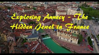 I Spent a Day in Annecy and Discovered Why It's a MUST VISIT!