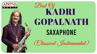 Best of KADRI GOPALNATH SAXOPHONE  Classical Instrumental Muisc