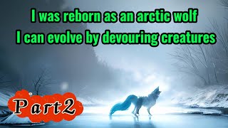 I was reborn as an Arctic wolf, and all the creatures of the Arctic bowed down to me.