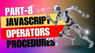 JavaScript tutorial Part-8. Operators processors.