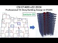 22. CSI ETABS v22 2024: 15-Story Building Design in ETABS - Replicate and modify model