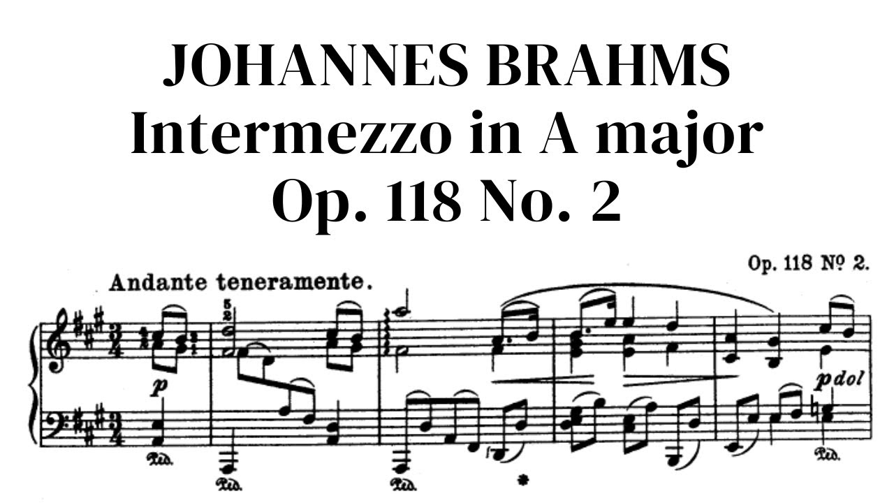 Johannes Brahms: Intermezzo In A Major, Op. 118 No. 2 With Sheet Music ...