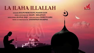 La Ilaha Illallah - Lyrical | Salim Sulaiman | Salim Merchant, Maher Zain | Ya Khuda | Eid 2022