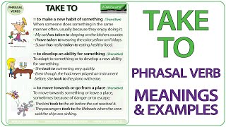 TAKE TO - Phrasal Verb Meaning \u0026 Examples in English