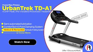 PowerMax Fitness - UrbanTrek TD-A1 | Review, Pre-Installed Motorized Treadmill @ Best Price in India