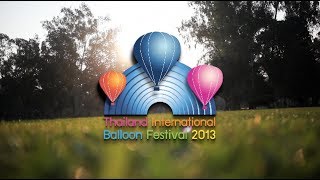 Thailand International Balloon Festival 2013 (Official Video)