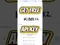 Get KIMI K2 FREE API Key 🔑
