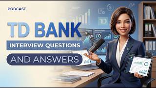 TD Bank Interview Questions and Answers