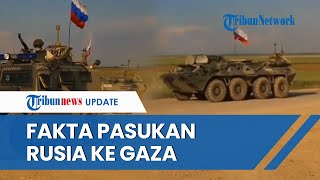 Fakta Video Pasukan Khusus Rusia Tiba di Gaza Bantu Hamas Serang Israel di Tengah Gencatan Senjata