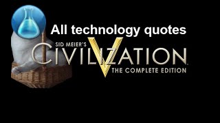 Civilization 5 All Technology Quotes Including Scenarios (No background music)