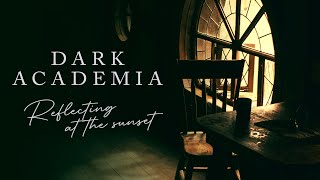 Reflecting at the sunset - (Dark Academia playlist, sleeping music, classical music, music Harp)