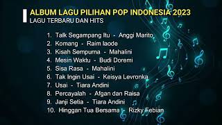 Album Lagu Pilihan Pop Indonesia 2023 | lagu Populer | Lagu Hits