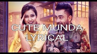 Cute Munda Lyrical || Sharry Mann || Parmish Verma || Punjabi Song || Lokdhun Punjabi