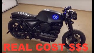 How much cost CAFE RACER BMW K100 ?  REAL ANSWER