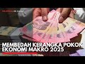 Membedah Kerangka Pokok Ekonomi Makro 2025 | IDX CHANNEL