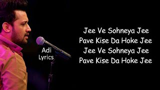 JEE VE SOHNIYA JEE (Lyrics) - Atif Aslam | Imran Abbas | Simi Chahal