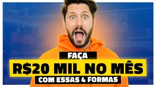 4 FORMAS DE GANHAR MAIS DE 20 MIL REAIS NO MÊS