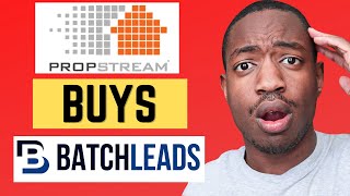 PROPSTREAM BUYS BATCHLEADS!