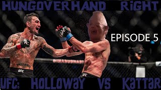 Hungoverhand Right Episode 5 UFC: Holloway vs Kattar