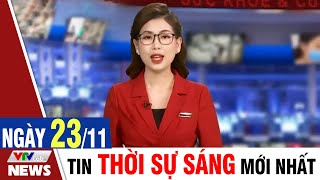 BẢN TIN SÁNG ngày 23/11 - Tin tức thời sự mới nhất hôm nay | VTVcab Tin tức